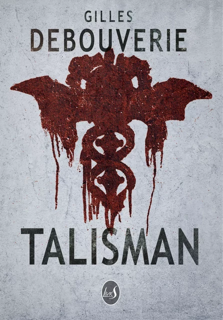 Talisman - Gilles Debouverie - Livr'S Éditions