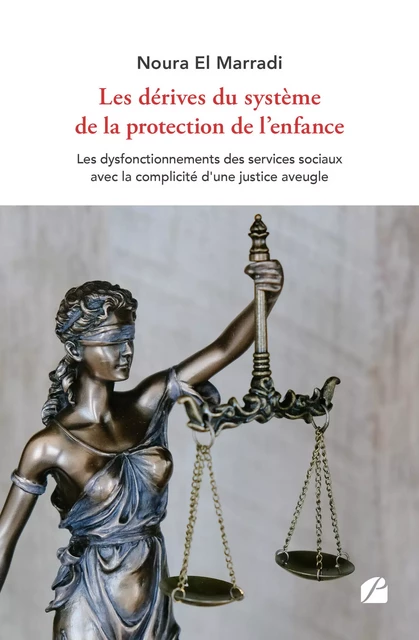 Les dérives du système de la protection de l'enfance - Noura El Marradi - Editions du Panthéon