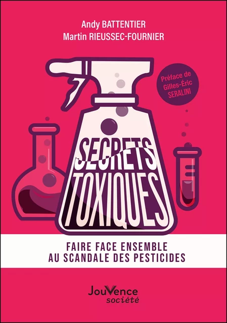 Secrets toxiques : Faire face ensemble au scandale des pesticides - Assoc Secrets Toxiques, Andy Battentier, Martin Rieussec-Fournier - Éditions Jouvence