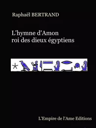 L'hymne d'Amon roi des dieux égyptiens