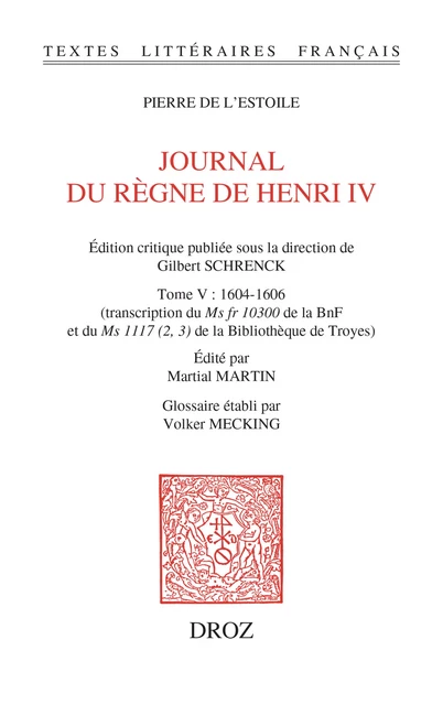 Journal du règne de Henri IV. Tome V : 1604-1606 - Pierre de l'Estoile - Librairie Droz