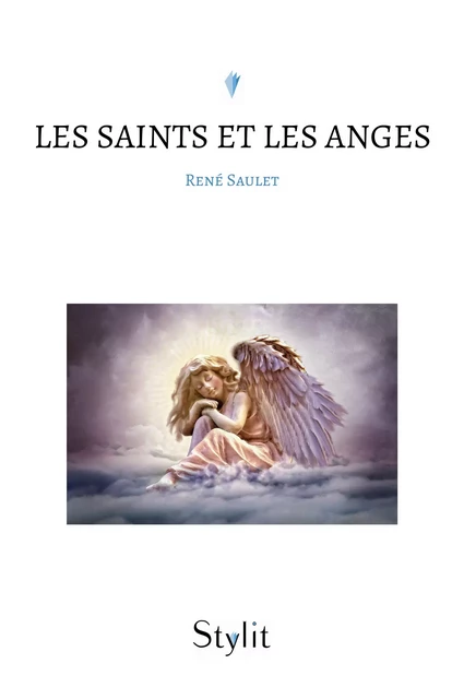 Les Saints et les Anges - René Saulet - Stylit