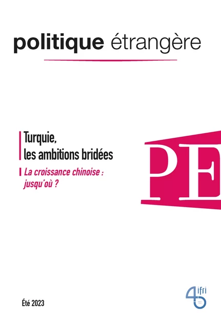 Turquie, les ambitions bridées - Dorothée Schmid, Sinan Ülgen, Ahmet İnsel, Jens Bastian, François Chimits, Thomas Carré, Jean-Luc Racine, Pierre Andrieu, Amandine Gnanguênon, Antonin Tisseron, Mehdi Labzaé, Georges Mink, Michel Gandilhon, Antony Dabila, Thibault Fouillet, Cédric Tellenne - Institut Français des Relations Internationales (IFRI)