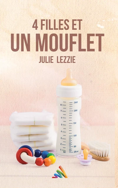 Quatre filles et un mouflet | Roman lesbien, livre lesbien - Julie Lezzie - Homoromance Éditions