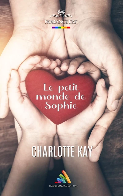 Le petit monde de Sophie | Livre lesbien, roman lesbien - Charlotte Kay - Homoromance Éditions