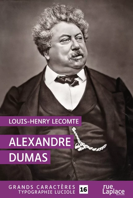 Alexandre Dumas - Louis-Henry Lecomte - rueLaplace éditions