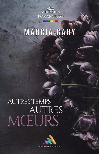 Autres temps, autres mœurs | Livre lesbien, roman lesbien - Marcia Gary - Homoromance Éditions