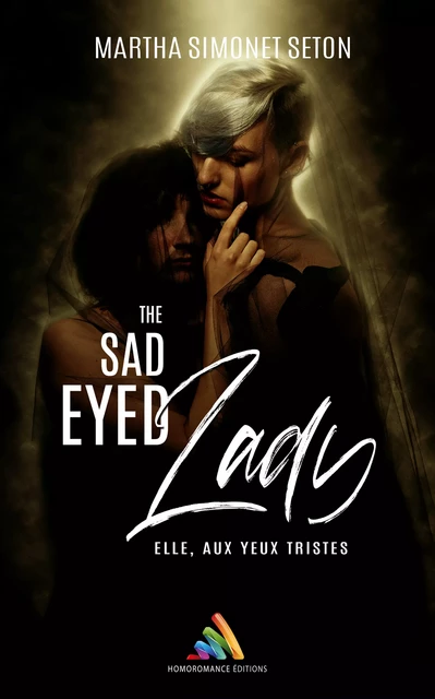 The Sad eyed Lady : Elle, aux yeux tristes | Livre lesbien, roman lesbien - Martha Simonet Seton - Homoromance Éditions