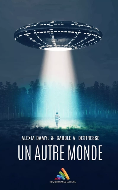 Un autre monde | Livre lesbien, roman lesbien - Carole A. Destresse, Alexia Damyl - Homoromance Éditions