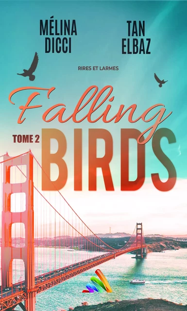 Falling Birds - tome 2 | Roman lesbien, livre lesbien - Tan Elbaz, Mélina Dicci - Homoromance Éditions