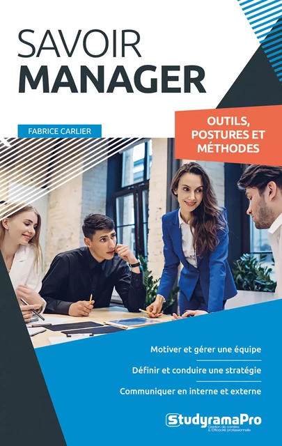 Savoir manager : Outils, postures et méthodes - Fabrice Carlier - Studyrama