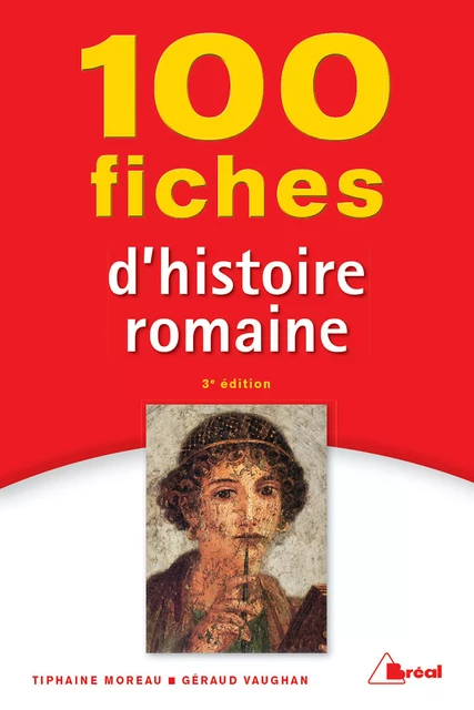 100 fiches d'histoire romaine - Tiphaine Moreau, Géraud Vaughan - Bréal