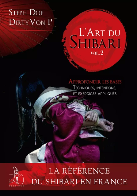 L'Art du Shibari - Approfondir les bases - Steph Doe, Dirty Von P - Libertine Editions