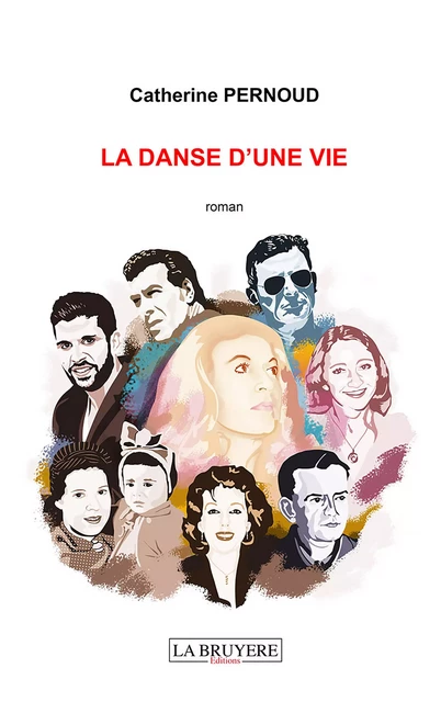 La danse d'une vie - Catherine Pernoud - Editions La Bruyère