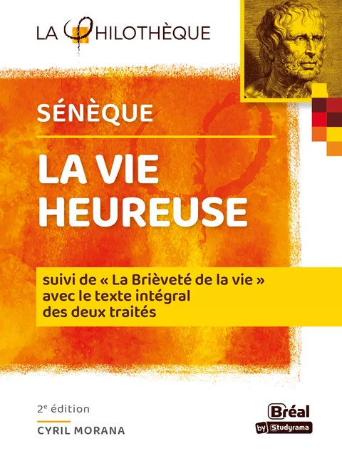 La vie heureuse suivi de la brièveté de la vie - Sénèque - Cyril Morana - Bréal