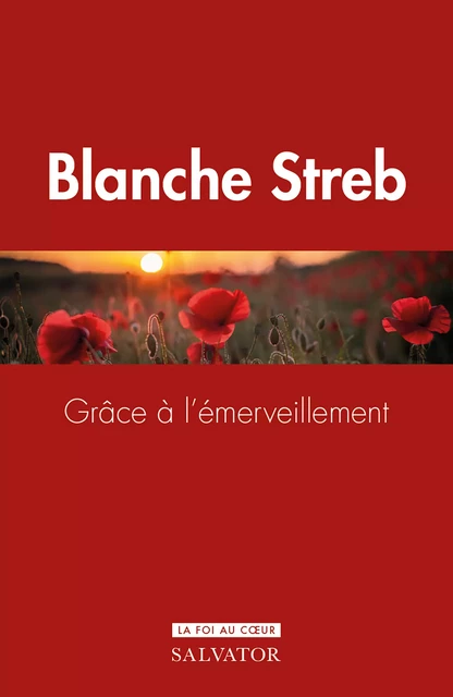 Grâce à l'émerveillement - Blanche Streb - Éditions Salvator