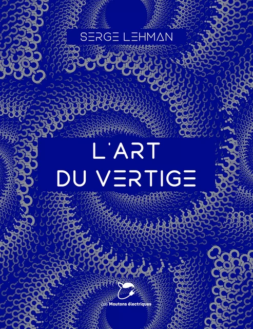 L'art du vertige - Serge Lehman - Les Moutons Électriques