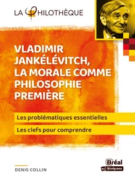 La morale comme philosophie première  - Vladimir Jankélévitch