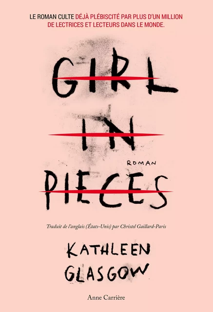 Girl in pieces - Kathleen Glasgow - Éditions Anne Carrière