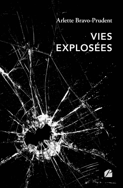 Vies explosées - Arlette Bravo-Prudent - Editions du Panthéon