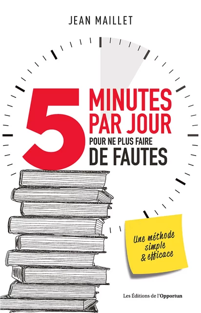 5 minutes par jour pour ne plus faire de fautes - Jean Maillet - Les Éditions de l'Opportun