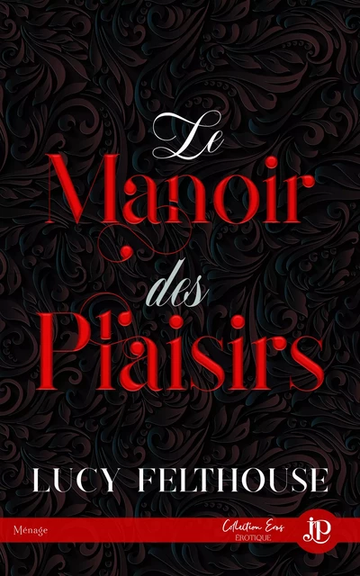 Le Manoir des plaisirs - Lucy Felthouse - Juno Publishing