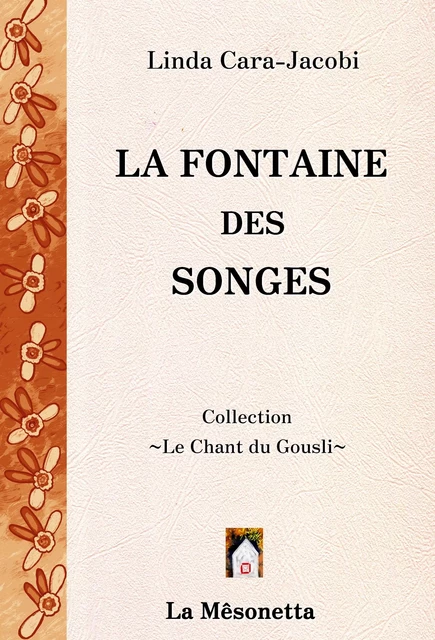 La Fontaine des songes - Linda Cara-Jacobi - Les Éditions de La Mêsonetta