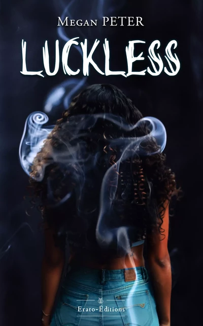 Luckless - Megan Peter - Erato Editions