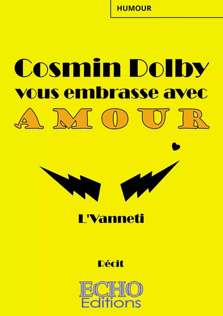 Cosmin Dolby vous embrasse avec amour -  l'Vanneti - ECHO Editions