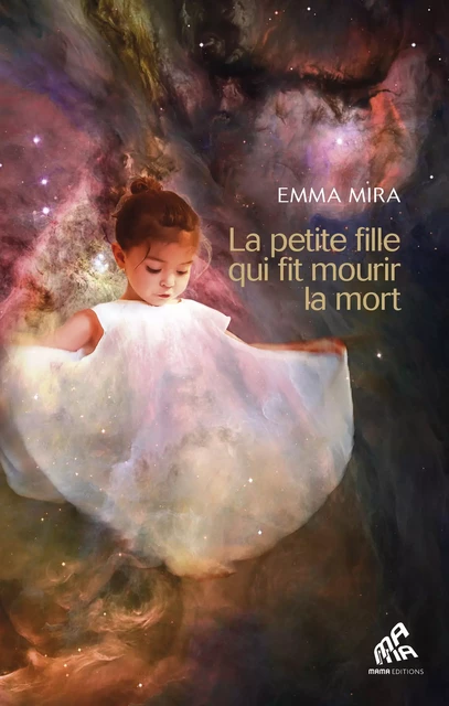 La petite fille qui fit mourir la mort - Emma Mira - Mama Editions