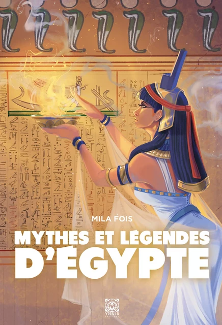 Mythes et légendes d'Égypte - Mila Fois - Ynnis Éditions