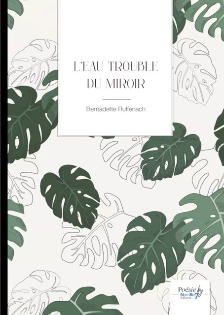 L'eau trouble du miroir - Bernadette Ruffenach - Nombre7 Editions