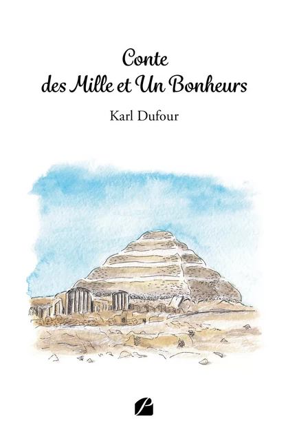 Conte des mille et un bonheurs - Karl Dufour - Editions du Panthéon