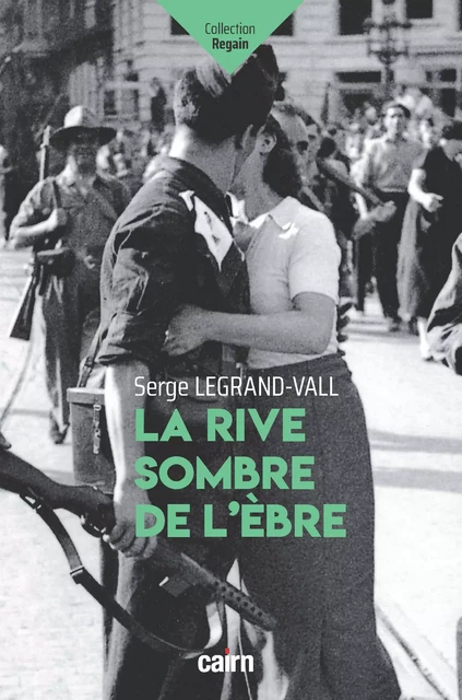 La Rive sombre de l'Èbre - Serge Legrand-Vall - Éditions Cairn