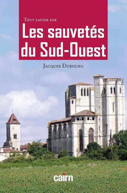 Les Sauvetés du Sud-Ouest - Jacques Dubourg - Éditions Cairn