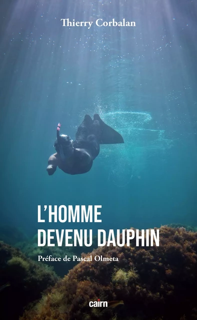 L'Homme devenu dauphin - Thierry Corbalan - Éditions Cairn