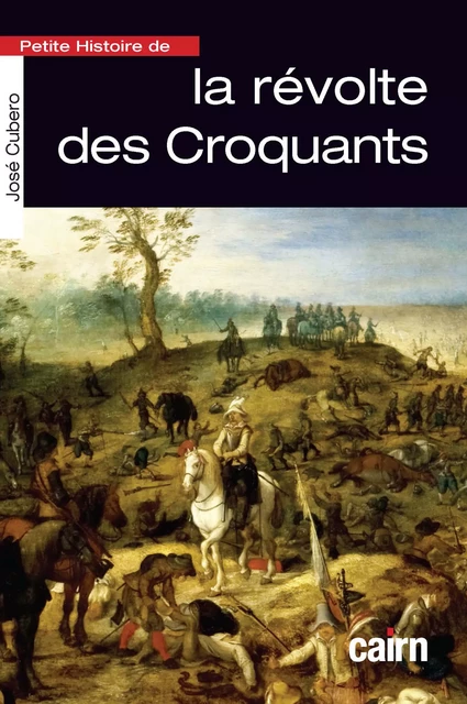 Petite Histoire de la révolte des Croquants - José Cubero - Éditions Cairn