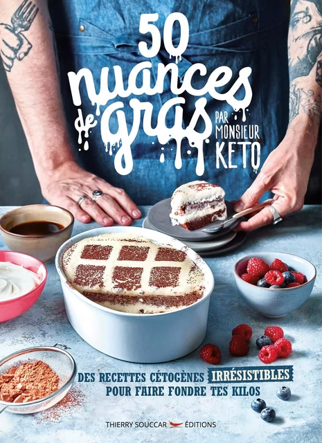 50 Nuances de gras - Monsieur Keto - Thierry Souccar Éditions