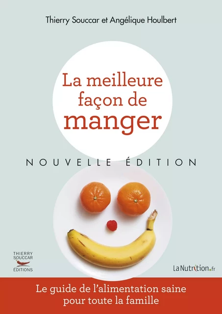 La Meilleure façon de manger - Angélique Houlbert, Thierry Souccar - Thierry Souccar Éditions