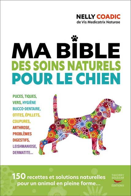 Ma bible des soins naturels pour le chien - Nelly Coadic - Thierry Souccar Éditions