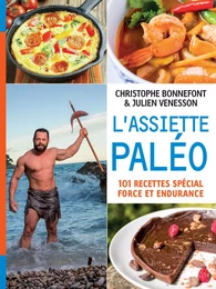 L'Assiette paléo, 101 recettes spécial force et endurance