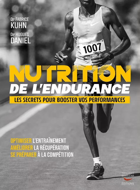 Nutrition de l'endurance - les secrets pour booster vos performances - Hugues Daniel, Fabrice Kuhn - Thierry Souccar Éditions