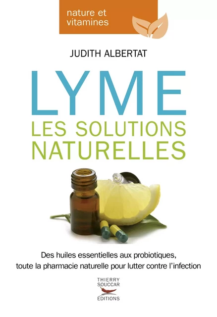 Lyme - Les solutions naturelles - Judith Albertat - Thierry Souccar Éditions