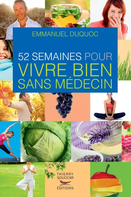 52 semaines pour vivre bien sans médecin - Emmanuel Duquoc - Thierry Souccar Éditions