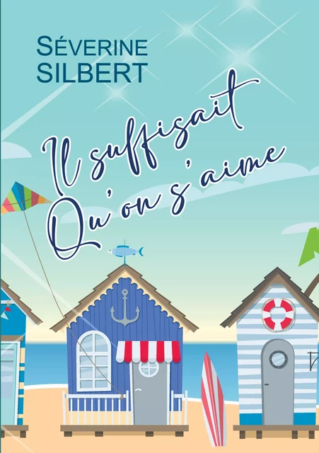 Il suffisait qu'on s'aime - Séverine SILBERT - silbert séverine