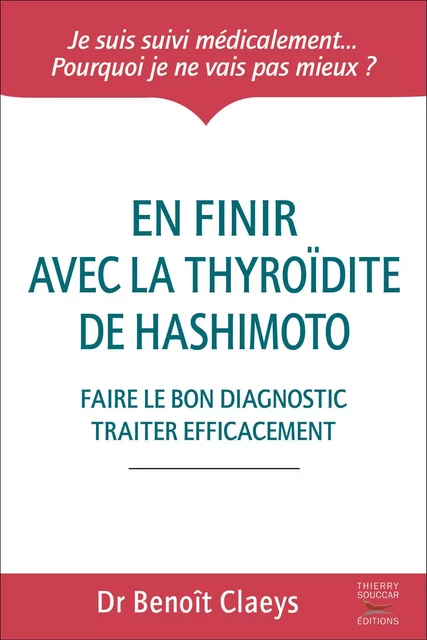 En finir avec la thyroïdite de Hashimoto - Benoît Claeys - Thierry Souccar Éditions