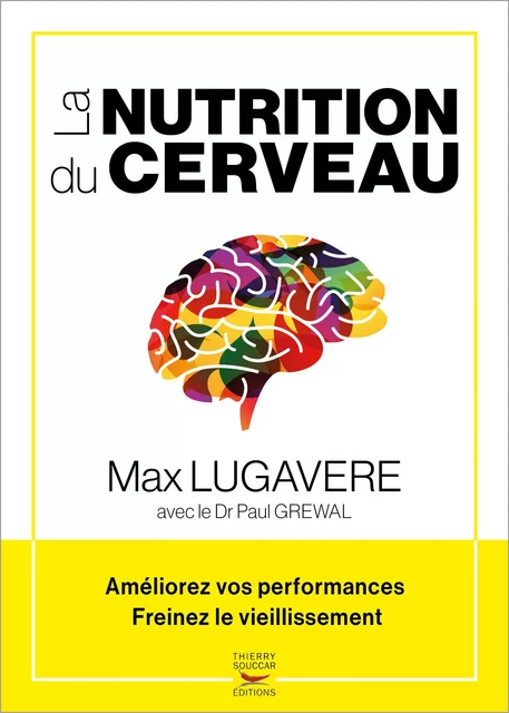 La Nutrition du cerveau - Paul Grewal, Max Lugavere - Thierry Souccar Éditions