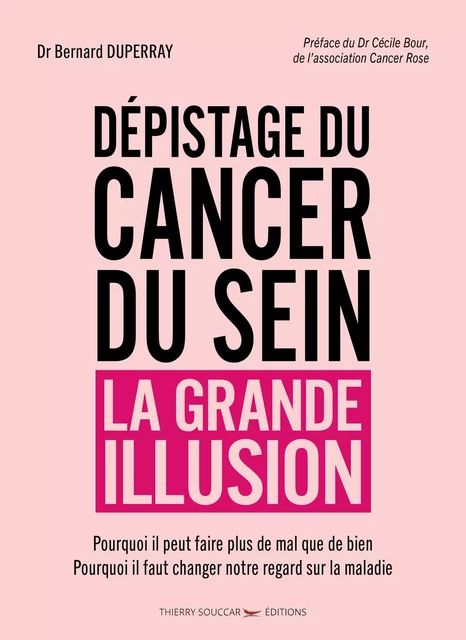 Dépistage du cancer du sein - La grande illusion - Cécile Bour, Bernard Duperray - Thierry Souccar Éditions