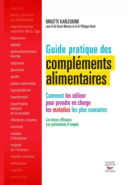 Guide pratique des compléments alimentaires - Brigitte Karleskind, Bruno Mercier, Philippe Veroli - Thierry Souccar Éditions