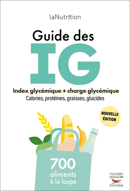 Le guide des index glycémiques - 700 produits à la loupe -  Lanutrition.Fr - Thierry Souccar Éditions